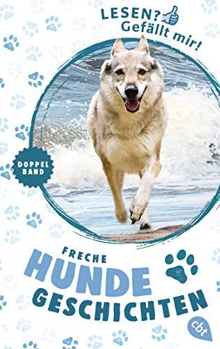 Lesen? Gefällt mir! - Freche Hundegeschichten: Doppelband: Kleiner Wolf - Auf die Pfoten, fertig, los! / Kleiner Wolf - Ziemlich beste Hundefreunde