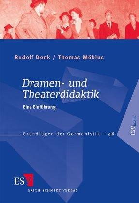 Dramen- und Theaterdidaktik: Eine Einführung (Grundlagen der Germanistik (GrG), Band 46)