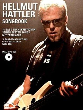 Hellmut Hattler Songbook. 16 Bass-Transkriptionen seiner besten Songs mit Tabulatur. Inkl. MP3-CD: 16 Bass-Transkriptionen seiner besten Songs mit Tabulatur. Lehrbuch E-Bass Tabulatur