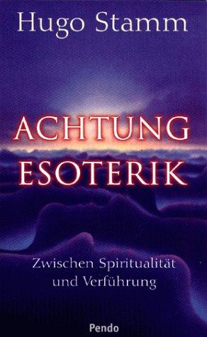 Achtung Esoterik: Zwischen Spiritualität und Verführung