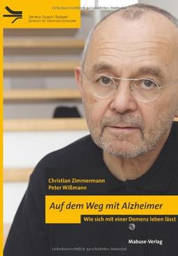 Auf dem Weg mit Alzheimer. Wie sich mit einer Demenz leben lässt