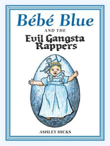 Bebe Blue and the Evil Gangsta Rappers