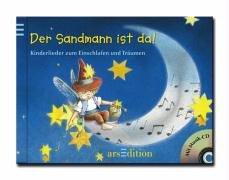 Der Sandmann ist da!: mit CD: Kinderlieder zum Einschlafen und Träumen