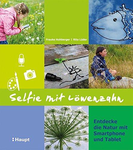 Selfie mit Löwenzahn: Entdecke die Natur mit Smartphone und Tablet