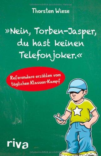 "Nein, Torben-Jasper, du hast keinen Telefonjoker.": Referendare erzählen vom täglichen Klassen-Kampf