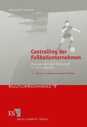 Controlling der Fußballunternehmen: Management und Wirtschaft in Sportvereinen