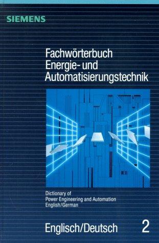 Fachwörterbuch Energie- und Automatisierungstechnik 2. Englisch - Deutsch. Dictionary of Power Engineering and Automation: 002