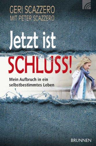 Jetzt ist Schluss!: Mein Aufbruch in ein selbstbestimmtes Leben