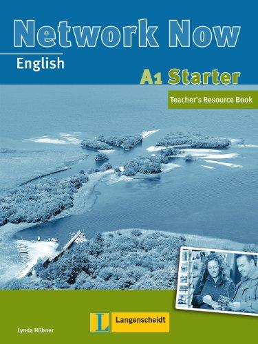 Network Now A1 Starter - Teacher's Resource Book: Einstiegsband für Anfänger ohne Vorkenntnisse