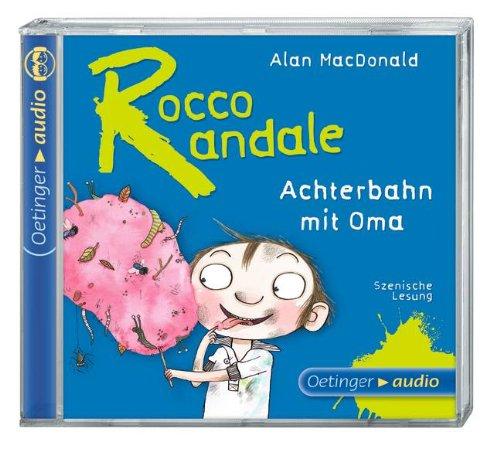 Rocco Randale - Achterbahn mit Oma: Szenische Lesung