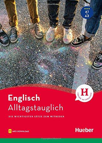 Alltagstauglich Englisch: Die wichtigsten Sätze zum Mitreden / Buch mit MP3- Download