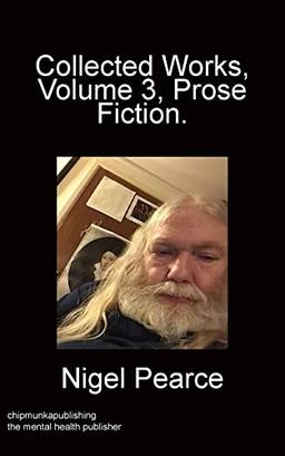 Collected Works Volume 3 Prose Fiction