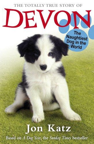 The Totally True Story of Devon The Naughtiest Dog in the World (Jon Katz, Band 2)