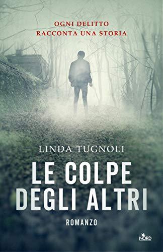 Linda Tugnoli - Le Colpe Degli Altri (1 BOOKS)