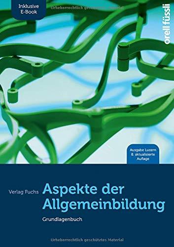 Aspekte der Allgemeinbildung (Ausgabe Luzern) inkl. E-Book: Grundlagenbuch