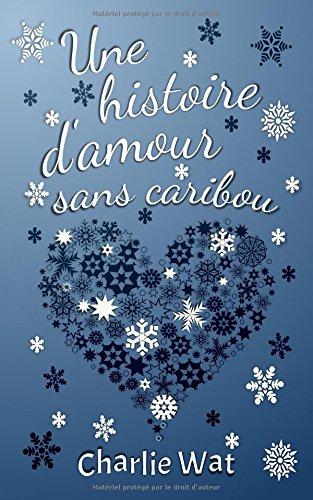 Une histoire d'amour sans caribou