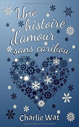 Une histoire d'amour sans caribou