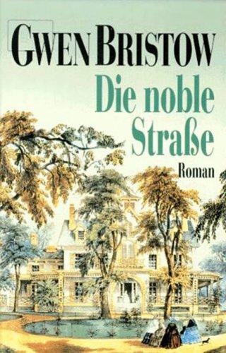 Die noble Straße. Roman.