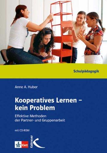 Kooperatives Lernen - kein Problem: Effektive Methoden der Partner- und Gruppenarbeit für Schule und Erwachsenenbildung