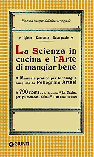 La scienza in cucina e l'arte di mangiar bene (in brossura)