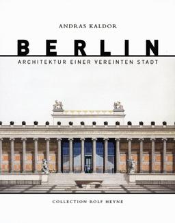 Berlin. Architektur einer vereinten Stadt.