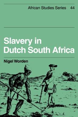 Slavery in Dutch South Africa (African Studies, Band 44)