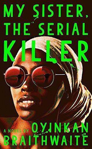 My Sister, the Serial Killer: A Novel