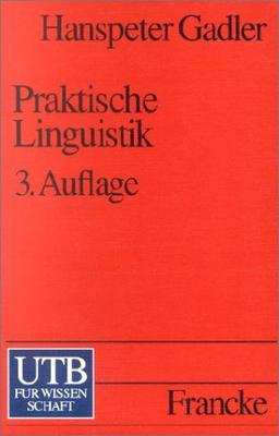 Praktische Linguistik: Eine Einführung in die Linguistik für Logopäden und Sprachheillehrer (Uni-Taschenbücher M)