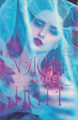 Nachtlicht: Captured (Nachtlichtreihe – Dark Romantasy mit Spicy-Szenen, Band 3)