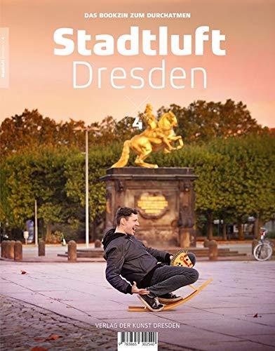 Stadtluft Dresden 4: Das Bookzin zum Durchatme