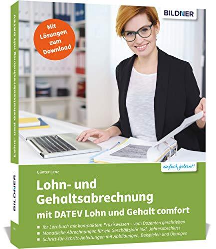 Lohn- und Gehaltsabrechnung mit DATEV Lohn und Gehalt comfort: Das komplette Lernbuch für Einsteiger