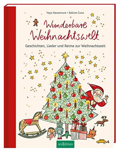 Wunderbare Weihnachtswelt: Geschichten, Lieder und Reime zur Weihnachtszeit