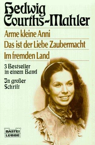 Arme kleine Anni/Das ist der Liebe Zaubermacht/Im fremden Land