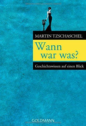 Wann war was?: Geschichtswissen auf einen Blick