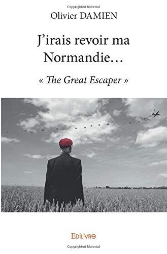 J'irais revoir ma normandie... : « The Great Escaper »