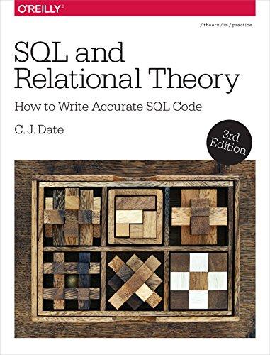 SQL and Relational Theory: How to Write Accurate Code