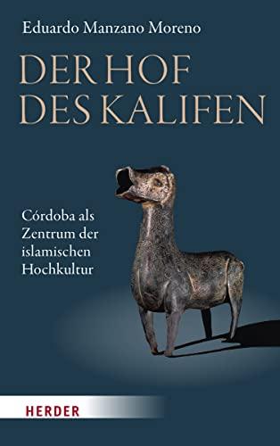 Der Hof des Kalifen: Córdoba als Zentrum der islamischen Hochkultur