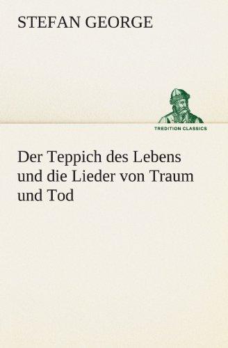 Der Teppich des Lebens und die Lieder von Traum und Tod (TREDITION CLASSICS)