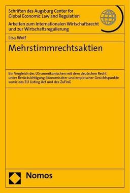 Mehrstimmrechtsaktien: Ein Vergleich des US-amerikanischen mit dem deutschen Recht unter Berücksichtigung ökonomischer und empirischer Gesichtspunkte ... und zur Wirtschaftsregulierung)