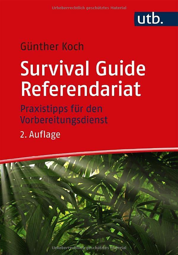 Survival Guide Referendariat: Praxistipps für den Vorbereitungsdienst