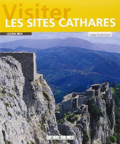 Visiter les sites cathares : guide touristique