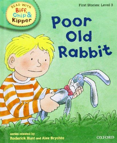 Oxford Reading Tree Read With Biff, Chip, and Kipper: First Stories: Level 3: Poor Old Rabbit (Read with Biff, Chip & Kipper. First Stories. Level 3)