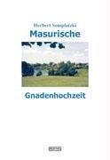 Masurische Gnadenhochzeit: Ein Beitrag zur Deutsch-Polnischen Begegnungsgeschichte