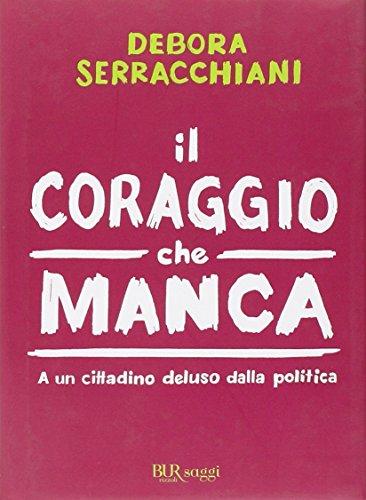 Il coraggio che manca. A un cittadino deluso della politica