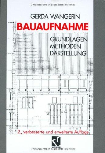 Bauaufnahme: Grundlagen Methoden Darstellung