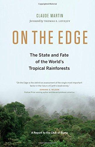 On the Edge: The State and Fate of the World's Tropical Rainforests (Report to the Club of Rome)