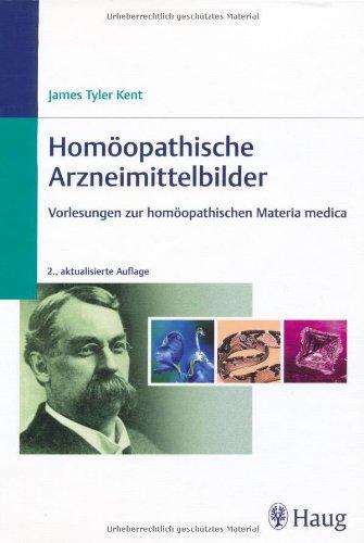 Homöopathische Arzneimittelbilder: Vorlesungen zur homöopathischen Materia medica