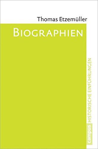 Biographien: Lesen - erforschen - erzählen (Historische Einführungen)