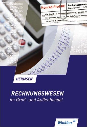 Rechnungswesen im Gross- und Aussenhandel: Rechnungswesen im Groß- und Außenhandel: Schülerbuch, 12., überarbeitete Auflage, 2012