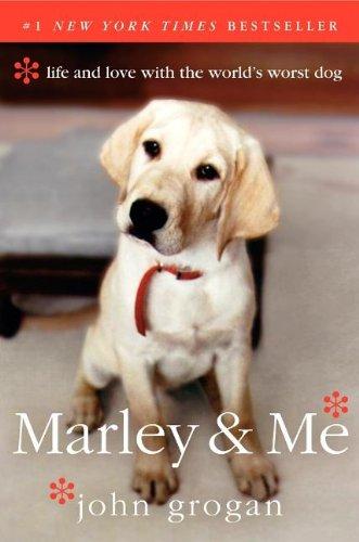 Marley & Me: Life and Love with the World's Worst Dog